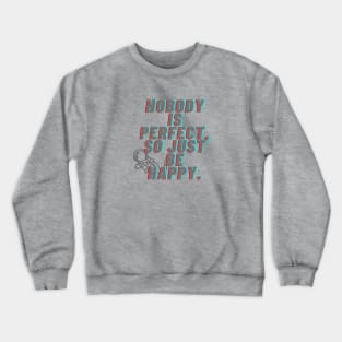 Just Be Happy Crewneck Sweatshirt